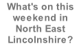 What's on this weekend in  North East  Lincolnshire?